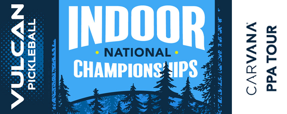 Vulcan Indoor National USA Championships | PPA Tour